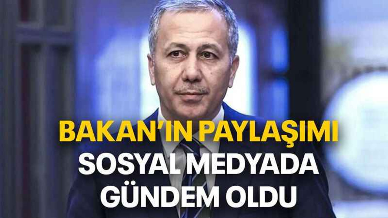 Bakan’ın paylaşımı sosyal medyada gündem oldu